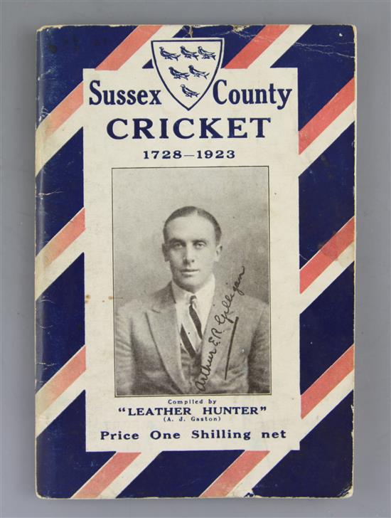 Gaston, Alfred J. Leather Hunter - Sussex County Cricket 1728-1923,